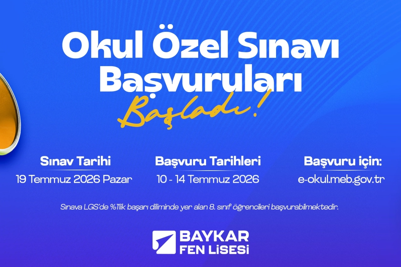 Baykar Fen Lisesi&rsquo;nin okul &ouml;zel  sınav başvurusu başladı
