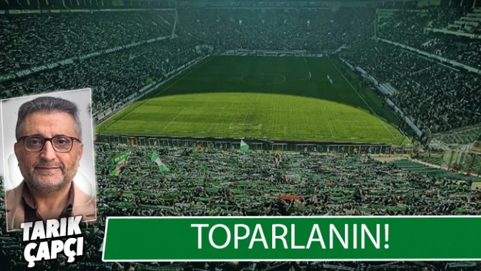TOPARLANIN!