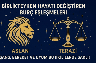 2025'in En Uyumlu Bur&ccedil; Eşleşmeleri: Aşk, Para, Kariyer!