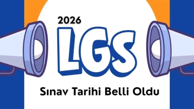  2026 LGS Tarihi A&ccedil;ıklandı
