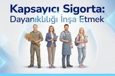 Anadolu Sigorta ve TSKB&rsquo;den Kapsayıcı Sigorta Analizi