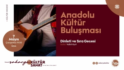 Anadolu t&uuml;rk&uuml;leri SGM&rsquo;de yankılanacak
