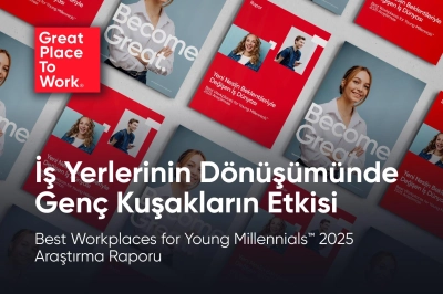 Best Workplaces for Young Millennials&trade; 2025 Raporu A&ccedil;ıklandı
