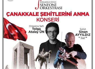 Bursa Senfoni'den &Ccedil;anakkale Şehitlerini Anma Konseri