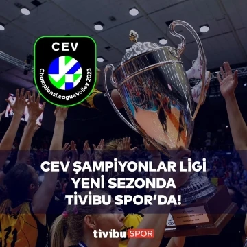 CEV Kadınlar Şampiyonlar Ligi Tivibu&rsquo;da yayınlanacak
