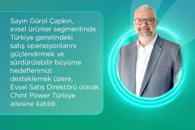 Chint Power T&uuml;rkiye&rsquo;de Evsel Satış Direkt&ouml;rl&uuml;ğ&uuml;ne G&uuml;rol &Ccedil;apkın Atandı
