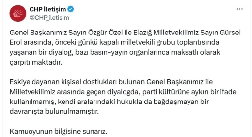 CHP&rsquo;den, Genel Başkan &Ouml;zel ve Elazığ Milletvekili Erol a&ccedil;ıklaması
