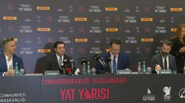 Cumhurbaşkanlığı 4. Uluslararası Yat Yarışları'nın basın toplantısı ger&ccedil;ekleştirildi