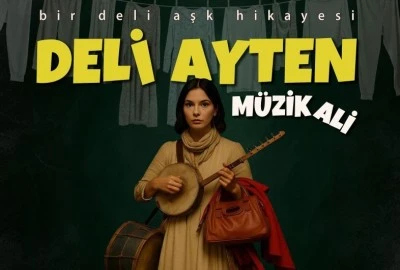 &ldquo;Deli Ayten&rdquo; 10 yıl sonra yeniden sahneleniyor