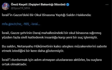 Dışişleri Bakanlığı S&ouml;zc&uuml;s&uuml; Ke&ccedil;eli: "İsrail&rsquo;i durdurmak i&ccedil;in adım atmayan uluslararası akt&ouml;rler su&ccedil;lara ortak olmaktadır"
