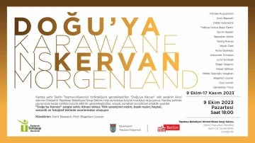 &lsquo;Doğu&rsquo;ya Kervan&rsquo; sergisi a&ccedil;ılıyor
