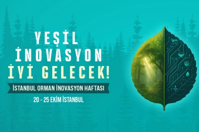 D&uuml;nya Ormancılığının Geleceği İstanbul&rsquo;da Konuşulacak