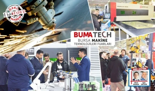EkoHaber'de bu hafta: Bursa imalat sanayi Bumatech&rsquo;te vitrine &ccedil;ıktı