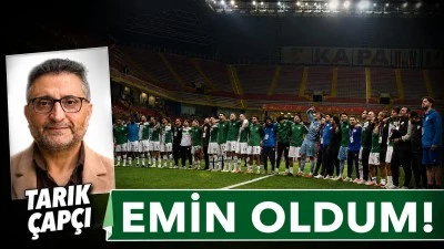 EMİN OLDUM! 