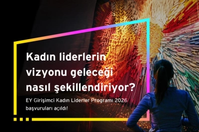 EY Girişimci Kadın Liderler Programı 2026 Başvuruları A&ccedil;ıldı