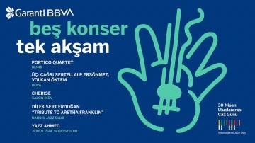 Garanti BBVA, Uluslararası Caz G&uuml;n&uuml;&rsquo;n&uuml; tek akşamda 5 konserle kutlayacak
