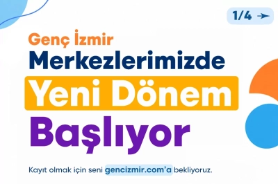 Gen&ccedil; İzmir&rsquo;de Yeni D&ouml;nem Başlıyor