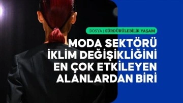 Giysilerin kullanım s&uuml;resi azaldık&ccedil;a moda sekt&ouml;r&uuml;n&uuml;n &ccedil;evreye zararı artıyor