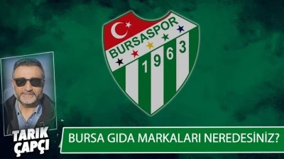 BURSA GIDA MARKALARI NEREDESİNİZ?