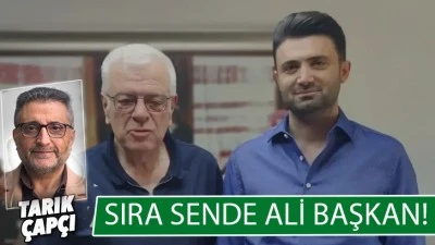 SIRA SENDE ALİ BAŞKAN !