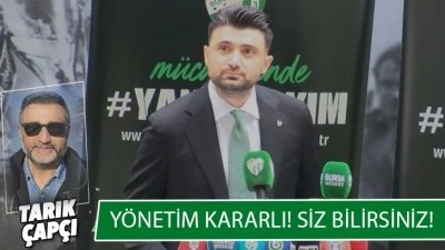 Y&Ouml;NETİM KARARLI ! SİZ BİLİRSİNİZ ! 