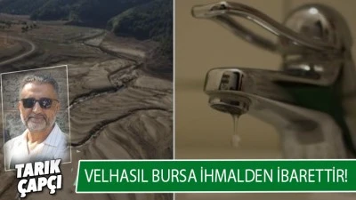 VELHASIL BURSA İHMALDEN İBARETTİR!