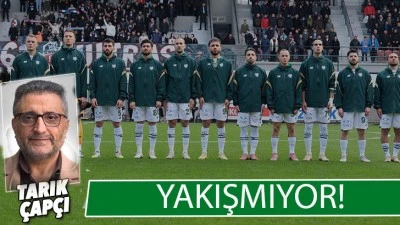 YAKIŞMIYOR ! 