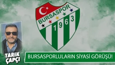 BURSASPORLULARIN SİYASİ G&Ouml;R&Uuml;Ş&Uuml;!