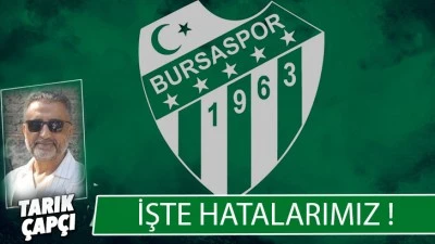 İŞTE HATALARIMIZ !