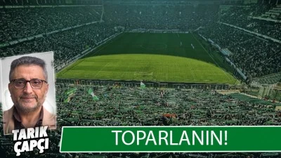 TOPARLANIN!