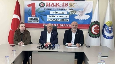 HAK-İŞ 1 Mayıs'ta Bursa'da toplanacak! 