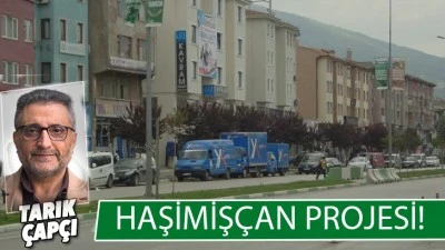 HAŞİMİŞ&Ccedil;AN PROJESİ !