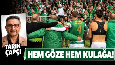 HEM G&Ouml;ZE HEM KULAĞA!