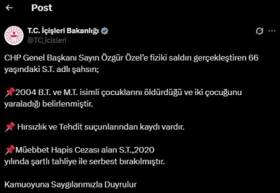 İ&ccedil;işleri Bakanlığı, &Ouml;zel&rsquo;e saldıran şahsın 2020&rsquo;de şartlı tahliye ile serbest kaldığını a&ccedil;ıkladı
