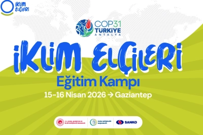 İklim El&ccedil;ileri Gaziantep&rsquo;te Buluşuyor
