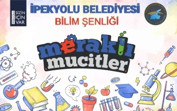 İpekyolu&rsquo;nda bilim şenliği
