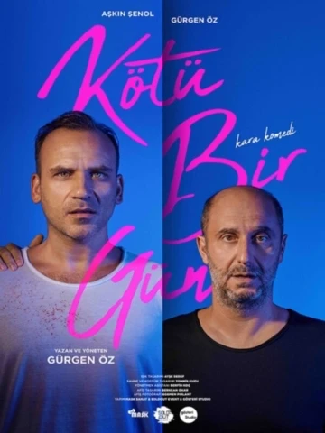 Kara komedi "K&ouml;t&uuml; Bir G&uuml;n" seyirci karşısına &ccedil;ıkıyor
