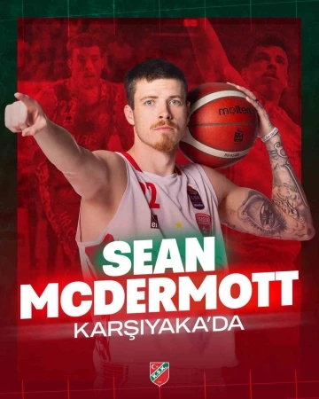 Karşıyaka Basketbol, Sean McDermott&rsquo;u kadrosuna kattı
