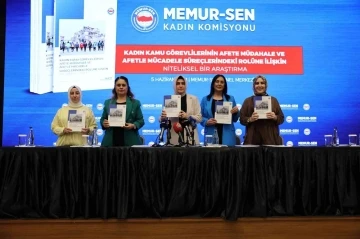 Memur-Sen Kadın Komisyonu&rsquo;ndan kamu g&ouml;revlilerinin afetle m&uuml;cadele araştırması
