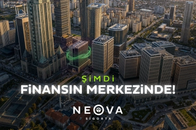 Neova Sigorta Artık İstanbul Finans Merkezi&rsquo;nde