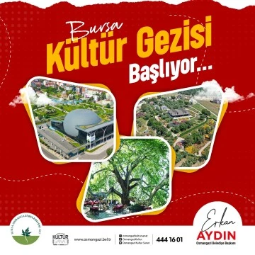 Osmangazi Belediyesi&rsquo;nin Bursa K&uuml;lt&uuml;r Gezisi başlıyor