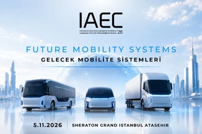 Otomotivde &lsquo;Geleceğin Mobilite Sistemleri&rsquo; IAEC 2026&rsquo;da Ele Alınacak