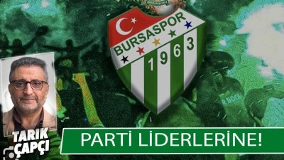PARTİ LİDERLERİNE ! 