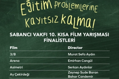 Sabancı Vakfı 10. Kısa Film Yarışması&rsquo;nın Finalistleri Belli Oldu