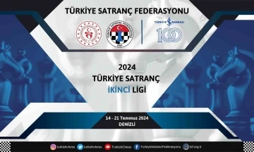 Satran&ccedil;&rsquo;ın kalbi Temmuz ve Ağustos&rsquo;ta Denizli&rsquo;de atacak
