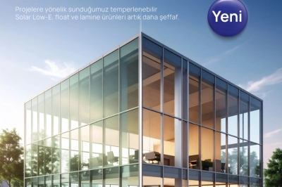 Şişecam Mimari Camda Yeni Bir D&ouml;nemi Başlatıyor