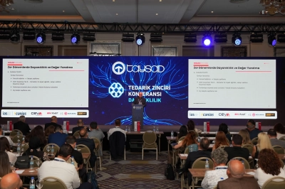 TAYSAD&rsquo;ın 4. Tedarik Zinciri Konferansı &ldquo;Dayanıklılık&rdquo; Temasıyla Ger&ccedil;ekleştirildi