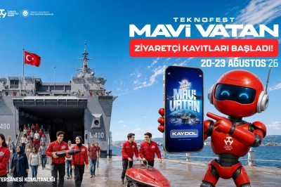 TEKNOFEST Mavi Vatan Ziyaret&ccedil;i Kayıtları Başladı