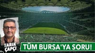 T&Uuml;M BURSA'YA SORU! 