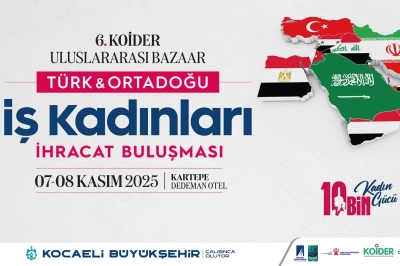 T&uuml;rkiye & Ortadoğu İş Kadınları İhracat Buluşması Başlıyor